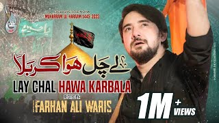 Lay Chal Hawa Karbala  Farhan Ali Waris  2023  1445 [upl. by Bradan]