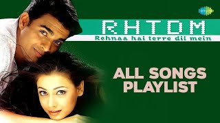 Rehnaa Hai Tere Dil Mein  RHTDM  Zara Zara  R Madhavan  Dia Mirza  All Songs Playlist [upl. by Appleton]