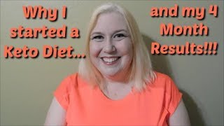 Why I started a Keto Diet and my 4 month Keto Results [upl. by Juxon]