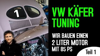 VW Käfer Motor Tuning Teil 1  wir bauen einen 20 Liter Motor mit 85PS und 200Nm Drehmoment [upl. by Ingrid]