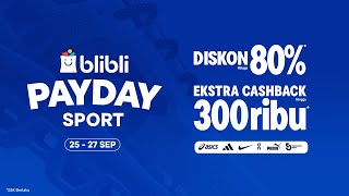 Blibli Payday Sport Diskon 80 plus Ekstra Cashback [upl. by Annael]