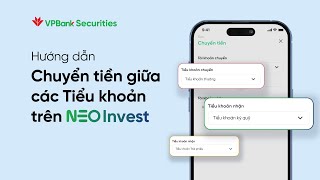 HDSD Cách chuyển tiền nội bộ giữa các tiểu khoản trên NEO Invest [upl. by Eiramanit]