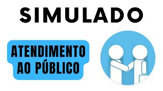 SIMULADO 15 Questões de Atendimento ao Público para Concurso Público [upl. by Legra486]