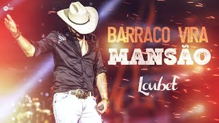 Loubet  Barraco Vira Mansão [upl. by Mairam]