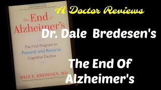 Doctor Review The End of Alzheimers  The First Program to Prevent and Reverse Cognitive Decline [upl. by Kazim]