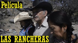 LAS RANCHERAS  PELÍCULA COMPLETA [upl. by Aicinad]