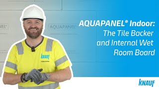 AQUAPANEL® Indoor The Tile Backer and Internal Wet Room Board  Knauf [upl. by Liauqram]