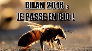 BILAN 2018  JE PASSE EN BIO [upl. by Ardnazxela]