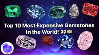 Top 10  Most Expensive Gems In The World  Rocks amp Minerals Forum [upl. by Yremogtnom354]