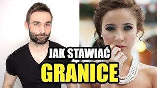 JAK STAWIAĆ SOLIDNE GRANICE OSOBISTE [upl. by Aymer]