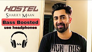 Hostel Sharry Maan Bass boosted full songparmish vermapunjabi song [upl. by Ahsiyk]