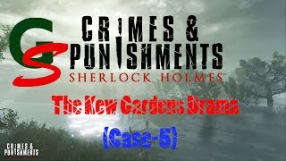 Sherlock Holmes Crimes and Punishments Complete Case5 Solved The Kew Gardens Drama [upl. by Heyes]