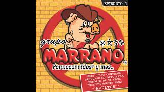 Grupo Marrano  Por Tus Pujidos Nos Pescaron [upl. by Nare987]