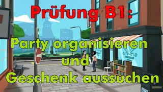 Goethe B1 Prüfung Sprechen Teil 1 Modelltest 2  Party organisieren und Geschenk aussuchen [upl. by Odlanyar363]