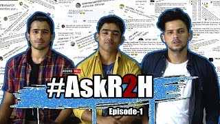 AskR2H  Episode 1  QnA  Round2hell  R2h [upl. by Moscow]