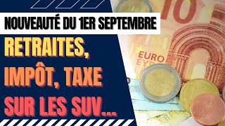 Ce qui change au 1er septembre impôt hausse des retraites taxe sur les SUV rentrée scolaire [upl. by Ancier]