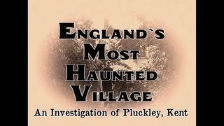 ENGLANDS MOST HAUNTED VILLAGE  A DAY AND NIGHT INVESTIGATION OF PLUCKLEY KENT [upl. by Aicire]