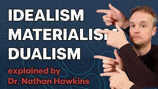 Idealism vs Materialism vs Dualism and others [upl. by Asyram]