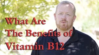 What Are The Benefits of Vitamin B12 [upl. by Phina]