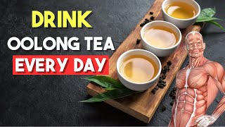 Drink Oolong Tea for 1 Month amp See What Happens To Your Body [upl. by Aihsar]