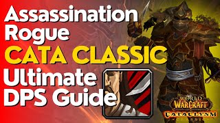 Assassination Rogue Complete DPS Guide  Cataclysm Classic [upl. by Nnylrahc]