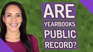 Are yearbooks public record [upl. by Amleht]