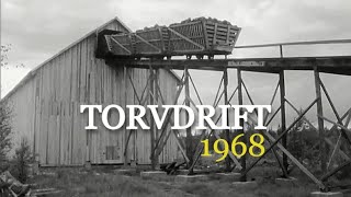 Torvdrift  før CO2 problematikk og klimafokus 1968 [upl. by Felice764]