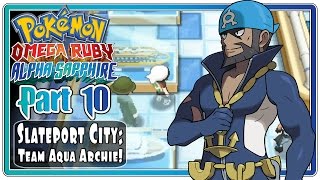 Pokemon Omega Ruby and Alpha Sapphire  Part 10 Slateport City  Aqua Leader Archie FaceCam [upl. by Nylidnarb]