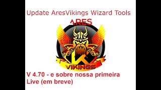 Update AresVikings Wizard Tools  V470  e falando sobre nossa primeira Live em breve [upl. by Ahseenal]