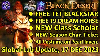 FREE TET BLACKSTAR FREE T9 HORSE New Season Character Ticket BDO Global Lab Update 17 Dec 2023 [upl. by Sukram946]