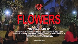 Astera  Flowers Live from Astera Club 2023 [upl. by Manouch]