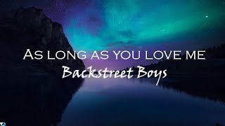 Backstreet Boys  As Long As You Love Me Lyrics [upl. by Snook]