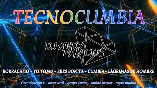 Mix Borrachito  Yo Tomo  Eres Bonita  Cumbia  Lágrimas de Hombre  Dj Andy Palacios [upl. by Curtis]