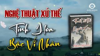 Nghệ Thuật Xử Thế Của Người Xưa  Tinh Hoa Bậc Cổ Nhân  Audio Books  Chuyện Đời [upl. by Plafker]