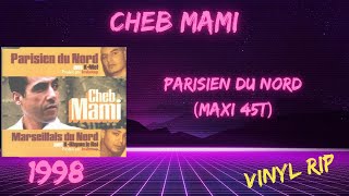 Cheb Mami – Parisien Du Nord 1998 Maxi 45T [upl. by Tower188]