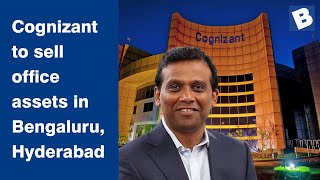 Cognizant to sell office assets in Bengaluru Hyderabad for operational optimization [upl. by Polad592]