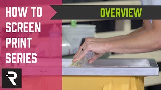 How To Screen Print Video Series  Screen Printing Overview [upl. by Farron952]