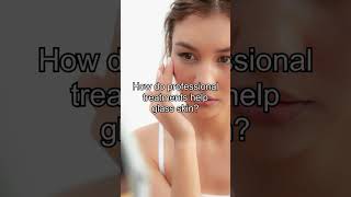 How do professional treatments help glass skin skin greatskin glassskin cleanskin skincare [upl. by Lraed]