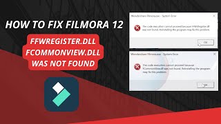 HOW TO FIX FFWREGISTER FFCOMMONVIEW DLL WAS NOT FOUND FILMORA 12 [upl. by Boice]