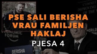 Pse Sali Berisha vrau familjen Haklaj  Pjesa 4 [upl. by Aitenev30]