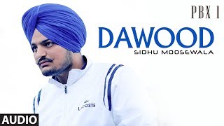 Dawood Full Audio  PBX 1  Sidhu Moose Wala  Byg Byrd  Latest Punjabi Songs 2018 [upl. by Elawalo426]