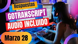 GoTranscript Español  Respuestas Marzo 28 [upl. by Einomrah]