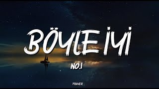 NO1  BÖYLE İYİ LYRICS  SÖZLERİ [upl. by Blight]