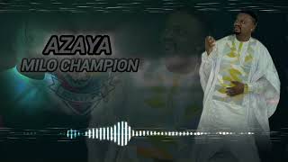 AZAYA  MILO CHAMPION Son Officiel [upl. by Amory]