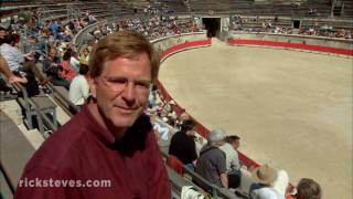 Nîmes France Bullfighting FrenchStyle  Rick Steves’ Europe Travel Guide  Travel Bite [upl. by Aidyl]