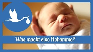 Schwangerschaft und Geburt Was macht eine Hebamme [upl. by Eelame]