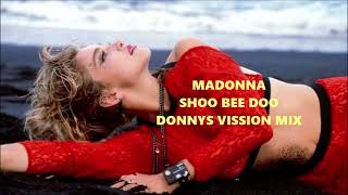 Madonna  Shoo Bee Doo  Donnys Vission Mix [upl. by Ivetts]