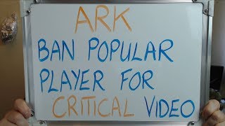 ARK BANS Popular Player for Making a CRITICAL VIDEO about the Game [upl. by Ayt878]