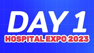 DAY 1 Hospital Expo 2023 [upl. by Oir941]