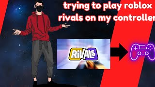 Trying to play Roblox rivals on my controller [upl. by Ainessey937]